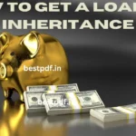 how to get a loan on inheritance